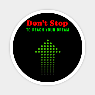 Reach your dreams Magnet